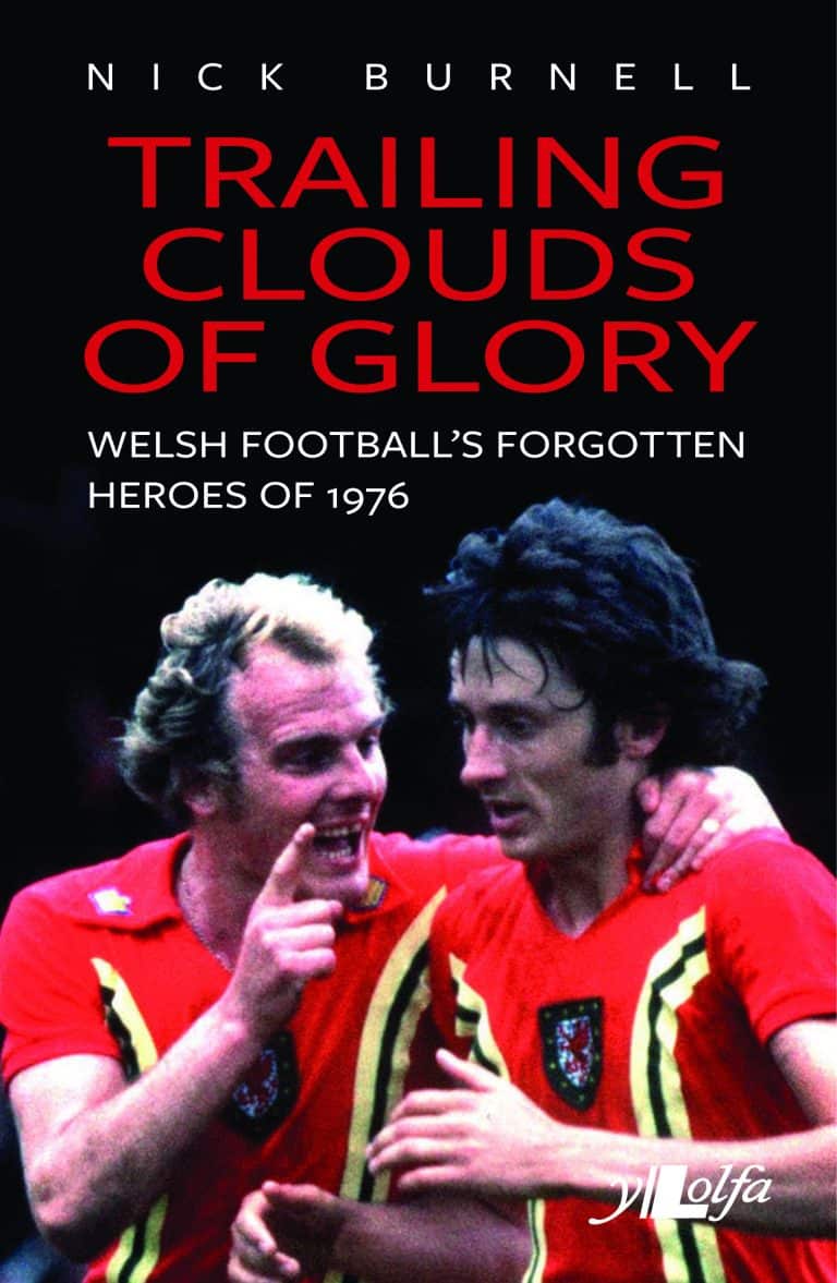 Trailing Clouds of Glory: Welsh Football’s Forgotten Heroes of 1976 (Review)